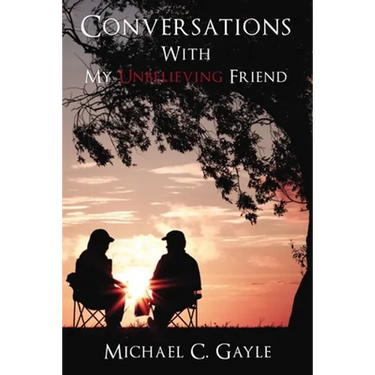 Conversations with My Unbelieving Friend