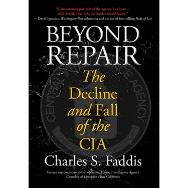 Beyond Repair: The Decline And Fall Of The Cia