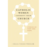 Catholic Women Confront Their Church: Stories of Hurt and Hope