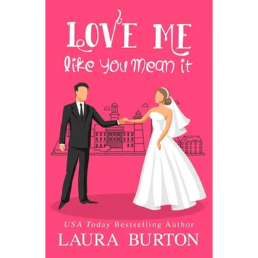 Love Me Like You Mean It: A Sweet Romantic Comedy