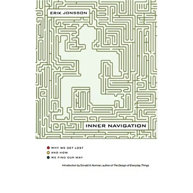 Inner Navigation: Why We Get Lost and How We Find Our Way