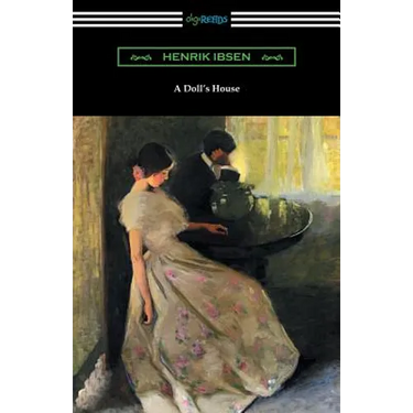 A Doll's House (Translated by R. Farquharson Sharp with an Introduction by William Archer)