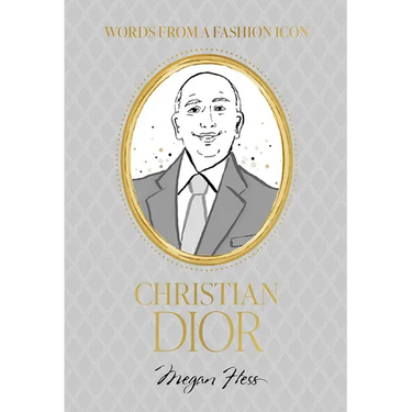 Words from a Fashion Icon: Christian Dior