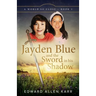 Jayden Blue and The Sword in his Shadow