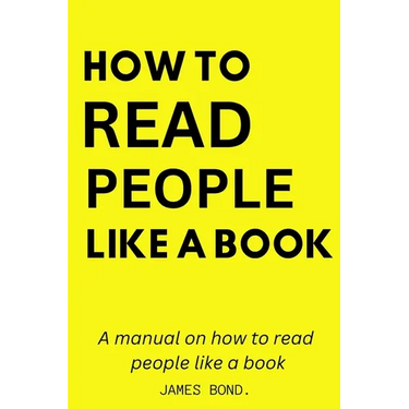 A Manual On How To Read People Like A Book.