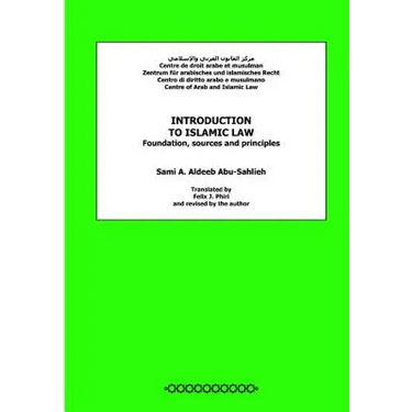 Introduction to Islamic Law: Foundation, Sources and Principles