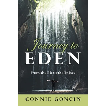 Journey to Eden: From the Pit to the Palace