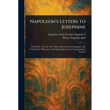 Napoleon's Letters to Josephine