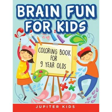 Brain Fun for Kids: Coloring Book for 9 Year Olds