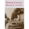 Edith Cavell: Brussels via Yorc