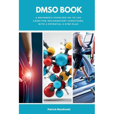DMSO Book: A Beginner's Overview on its Use Cases for Inflammatory Conditions, with a Potential 6-Step Plan