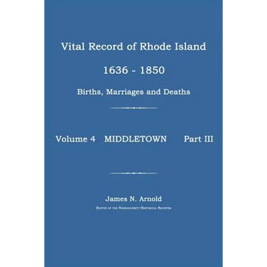 Vital Record of Rhode Island 1636-1850: Births, Marriages and Deaths: Middletown