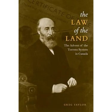 Law of the Land: The Advent of the Torrens System in Canada