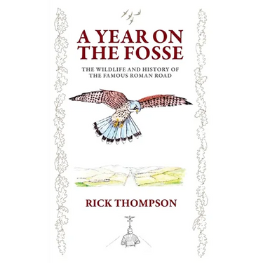 A Year on the Fosse: The Wildlife and History of the famous Roman Road