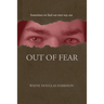 Out of Fear