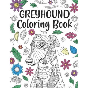 Greyhound Coloring Book: A Cute Adult Coloring Books for Greyhound Owner, Best Gift for Dog Lovers