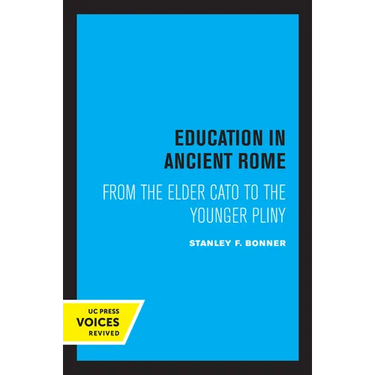 Education in Ancient Rome: From the Elder Cato to the Younger Pliny