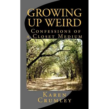 Growing Up Weird: Confessions of a Closet Medium