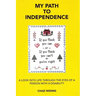 My Path to Independence: A Look Into Life Through the Eyes of a Person with a Disability