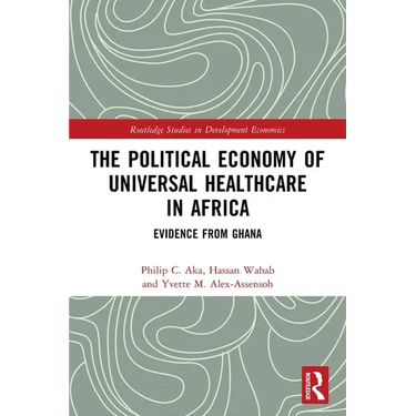The Political Economy of Universal Healthcare in Africa: Evidence from Ghana