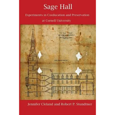 Sage Hall: Experiments in Coeducation and Preservation at Cornell University