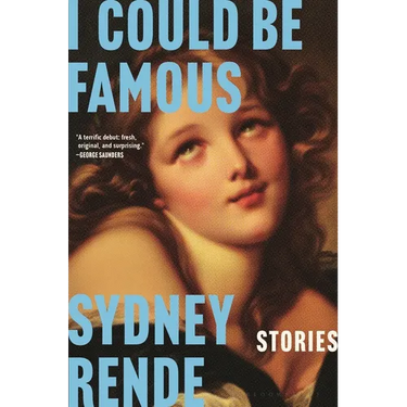 I Could Be Famous: Stories