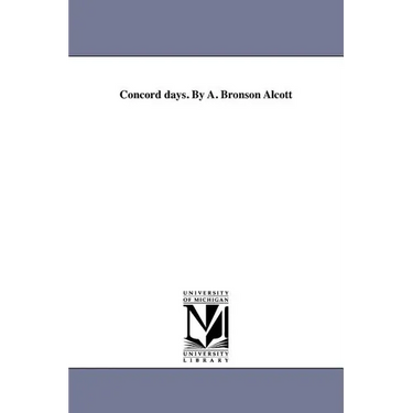Concord days. By A. Bronson Alcott