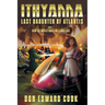 Ithyanna, Last Daughter of Atlantis: Book I: How the World Ended Millennia Ago