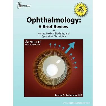 Ophthalmology: A Brief Review for Nurses, Medical Students and Ophthalmic Technicians