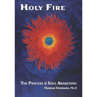 Holy Fire: The Process of Soul Awakening