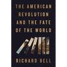 The American Revolution and the Fate of the World