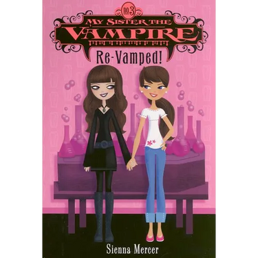 My Sister the Vampire #3: Re-Vamped!