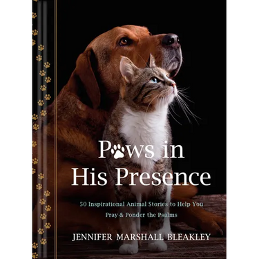 Paws in His Presence: 50 Inspirational Animal Stories to Help You Pray & Ponder the Psalms