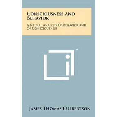 Consciousness and Behavior: A Neural Analysis of Behavior and of Consciousness