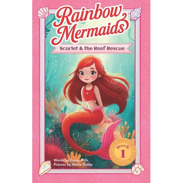Scarlet and the Reef Rescue: A sparkly, underwater adventure series for kids 6-10