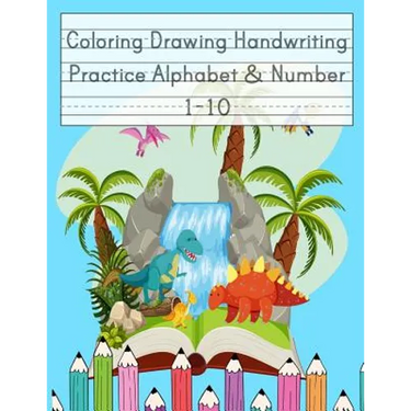 Coloring Drawing Handwriting Practice Alphabet & Number: Workbook For Preschoolers Pre K, Kindergarten and Kids Ages 3-5 Drawing And Writing With Cute