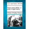 Texas Versus White: A Study in Legal History.