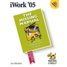 iWork '05: The Missing Manual