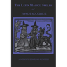 The Latin Magick Spells of Tonus Maximus: Latin for Witches and Wizards