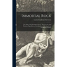 Immortal Rock: the Saga of the Kensington Stone; Based on the Paul Knutson Expedition to Greenland and America in the Fourteenth Century