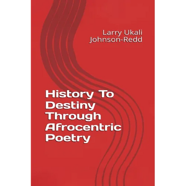 History to Destiny: Through Afrocentric Poetry