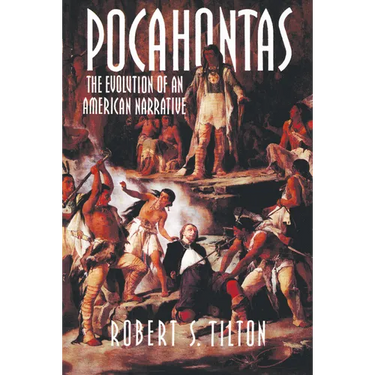Pocahontas: The Evolution of an American Narrative