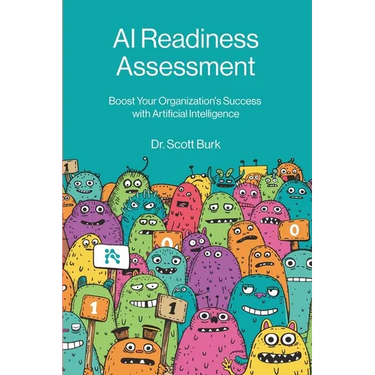 AI Readiness Assessment: Improve Your Organization's Odds of Succeeding with Artificial Intelligence