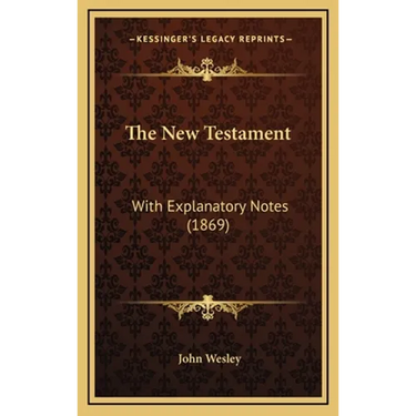 The New Testament: With Explanatory Notes (1869)