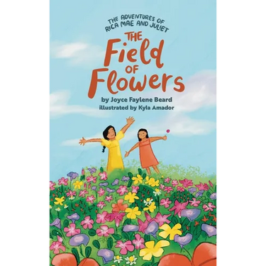 The Adventures of Rica Mae and Juliet: The Field of Flowers