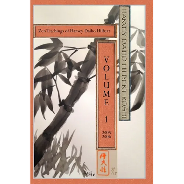 The Zen Teachings of Harvey Daiho Hilbert: Volume 1