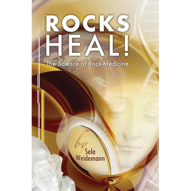 Rocks Heal!: The Science of Rock-Medicine