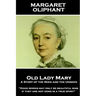 Margaret Oliphant - Old Lady Mary: A Story of the Seen and the Unseen: "Good works may only be beautiful sins, if they are not done in a true spirit"
