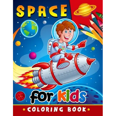 Space Coloring Book for Kids: Activity book for boy, girls, kids Ages 2-4,3-5,4-8