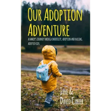 Our Adoption Adventure: A Family's Journey Through Infertility, Adoption, and Raising Adopted Kids